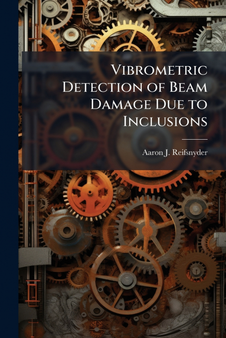 Vibrometric Detection of Beam Damage Due to Inclusions