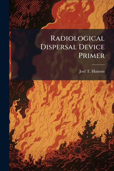 Radiological Dispersal Device Primer