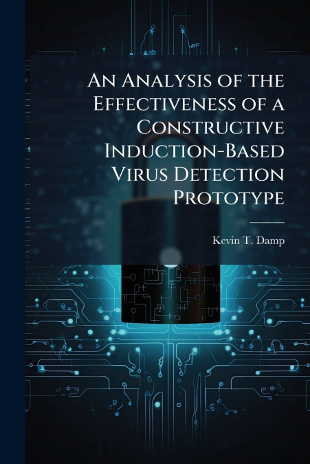 An Analysis of the Effectiveness of a Constructive Induction-Based Virus Detection Prototype