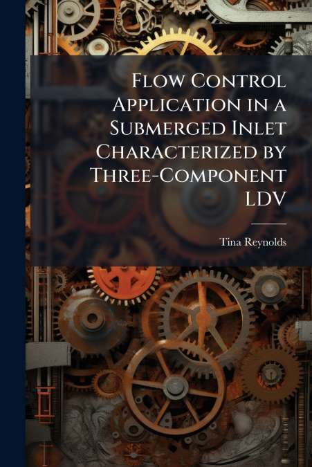 Flow Control Application in a Submerged Inlet Characterized by Three-Component LDV