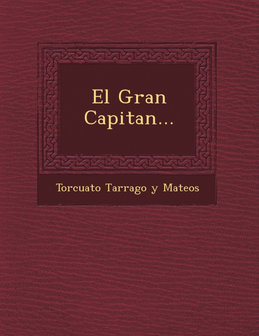 El Gran Capitan...