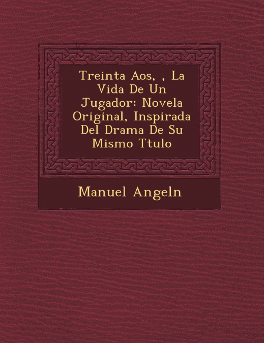 Treinta A�os, �, La Vida De Un Jugador
