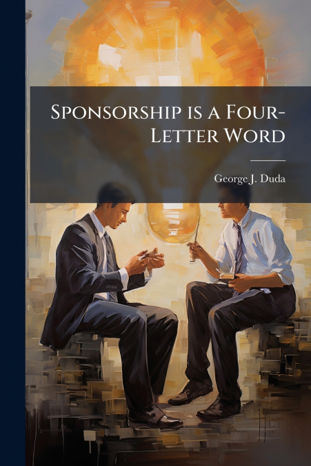 Sponsorship is a Four-Letter Word