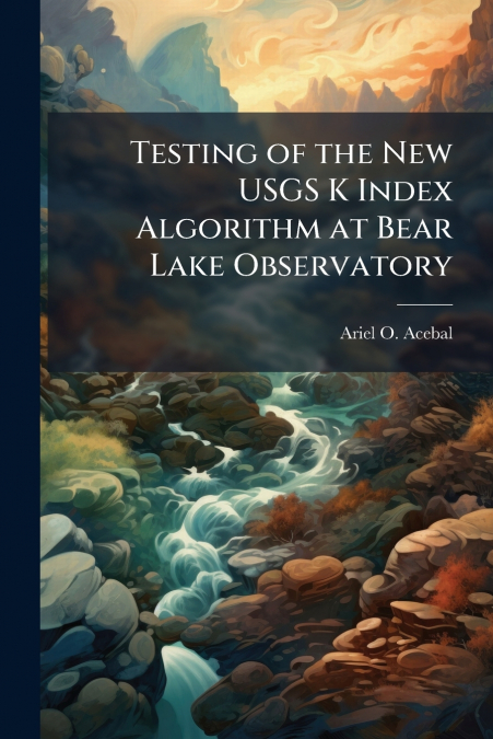 Testing of the New USGS K Index Algorithm at Bear Lake Observatory