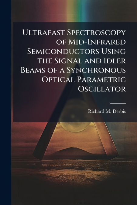 Ultrafast Spectroscopy of Mid-Infrared Semiconductors Using the Signal and Idler Beams of a Synchronous Optical Parametric Oscillator