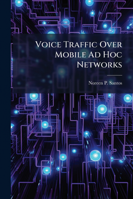 Voice Traffic Over Mobile Ad Hoc Networks