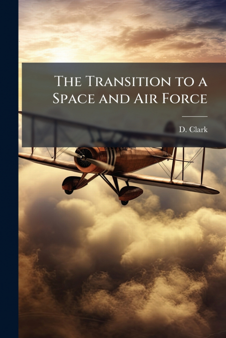 The Transition to a Space and Air Force