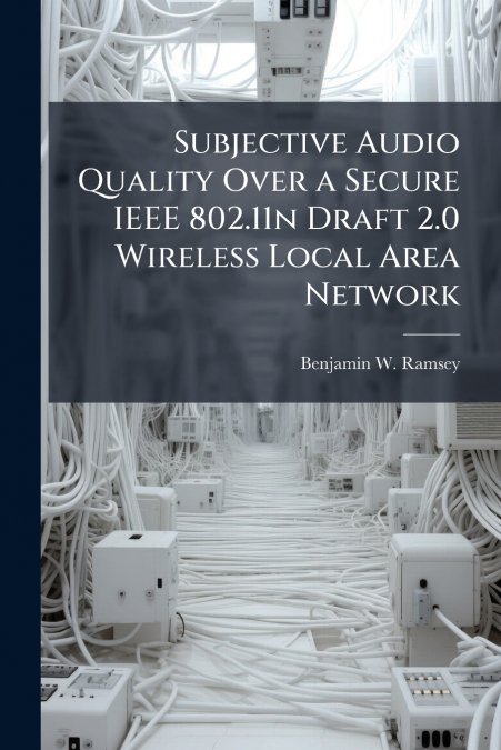 Subjective Audio Quality Over a Secure IEEE 802.11n Draft 2.0 Wireless Local Area Network