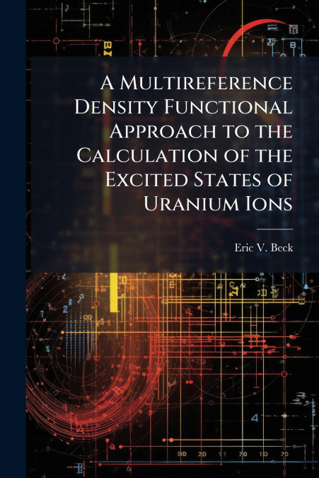 A Multireference Density Functional Approach to the Calculation of the Excited States of Uranium Ions