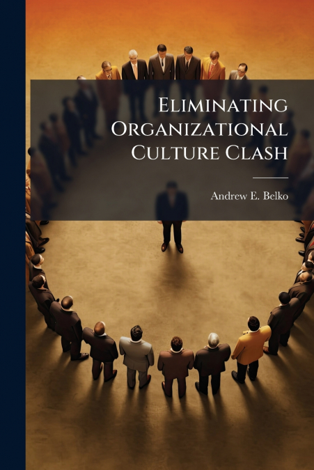 Eliminating Organizational Culture Clash
