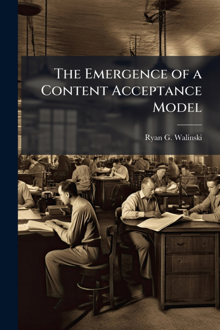 The Emergence of a Content Acceptance Model