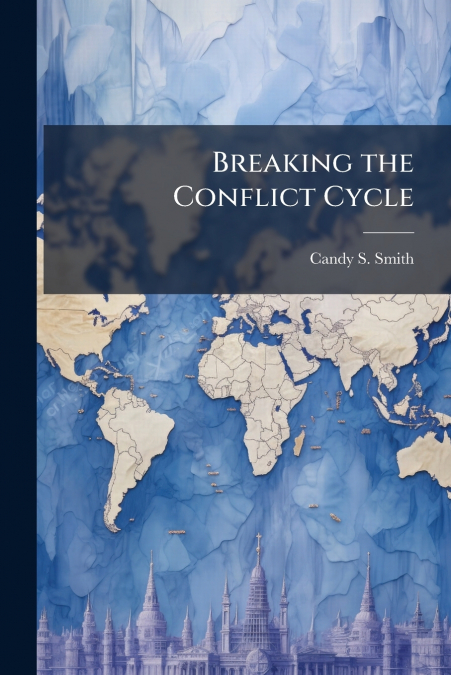 Breaking the Conflict Cycle