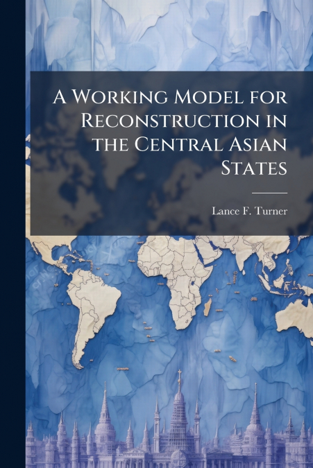 A Working Model for Reconstruction in the Central Asian States