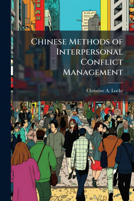 Chinese Methods of Interpersonal Conflict Management