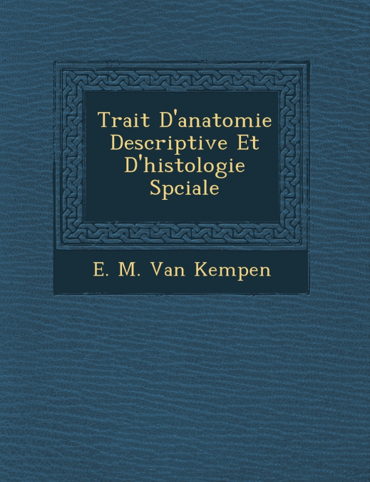 Trait� D’anatomie Descriptive Et D’histologie Sp�ciale