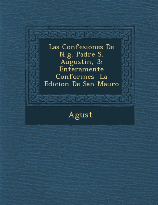 Las Confesiones de N.G. Padre S. Augustin, 3