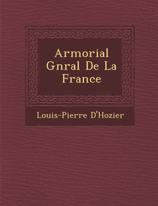 Armorial G�n�ral De La France