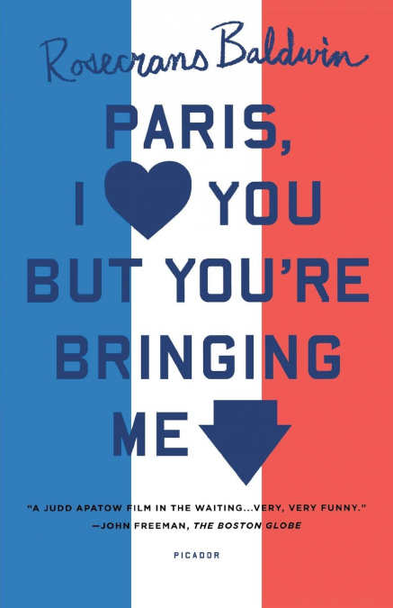 PARIS, I LOVE YOU BUT YOU’RE BRINGI
