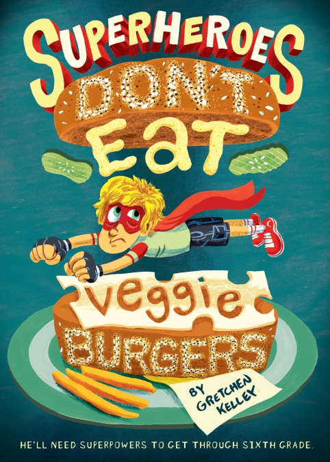 Superheroes Don’t Eat Veggie Burgers