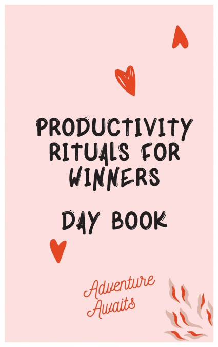 Productivity Rituals for Winners Day Book
