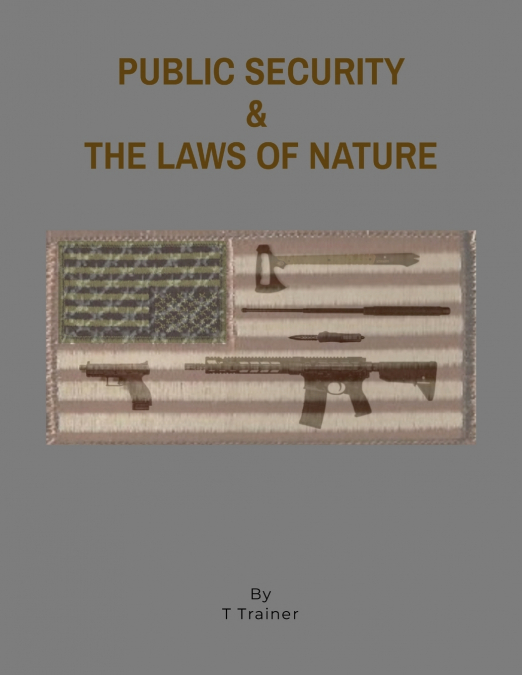 PUBLIC SECURITY & THE LAWS OF NATURE