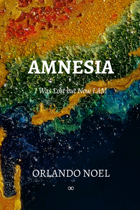 Amnesia (I Was Lost but Now I AM)