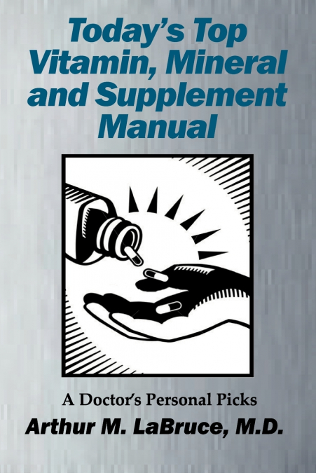 Today’s Top Vitamin, Mineral and Supplement Manual