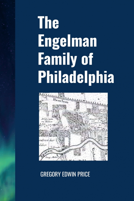 THE ENGELMAN FAMILY OF PHILADELPHIA