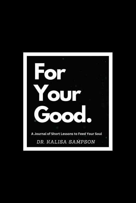 For Your Good