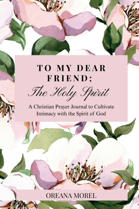To My Dear Friend; The Holy Spirit
