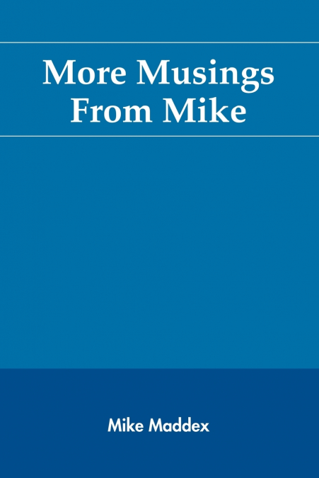 More Musings From Mike