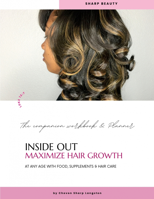 Inside Out Maximize Hair Growth At Any Age with Food, Supplements & Hair Care