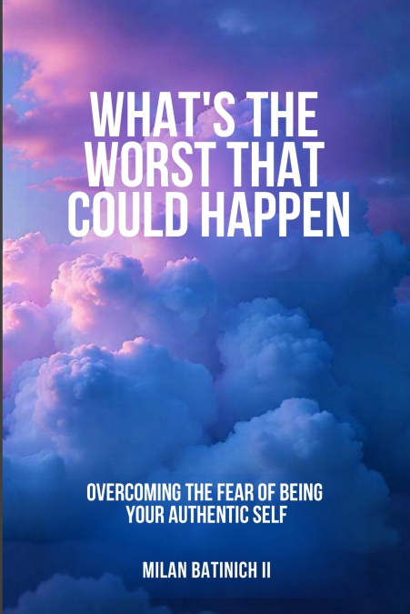 What’s The Worst That Could Happen?