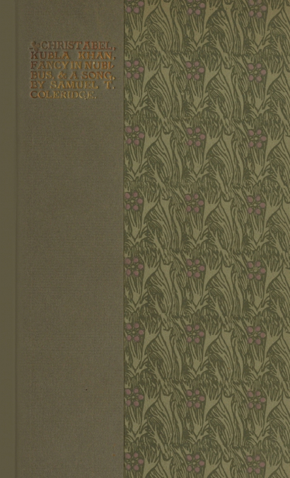Christabel, Kubla Khan, Fancy in Nubibus, & A Song