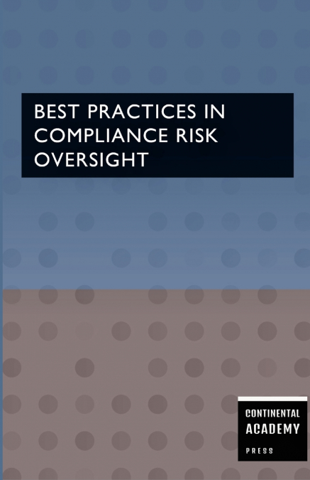 Best Practices in Compliance Risk Oversight