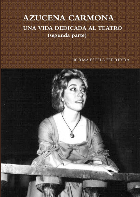 AZUCENA CARMONA-UNA VIDA DEDICADA AL TEATRO (SEGUNDA PARTE)