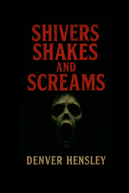 'Shivers Shakes and Screams'