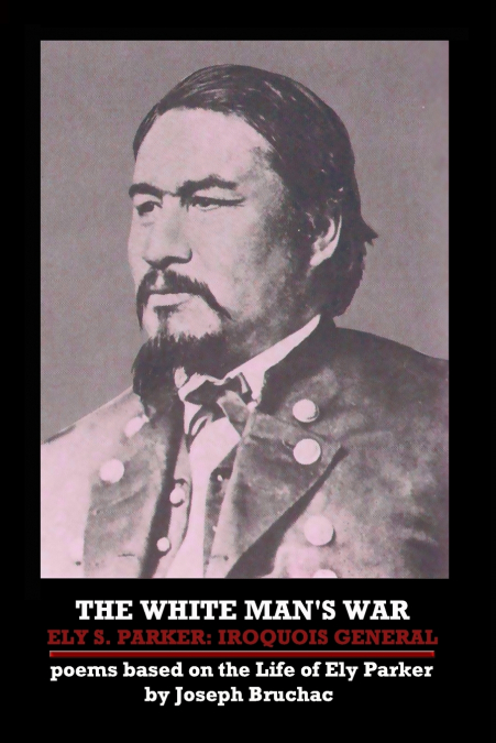 THE WHITE MAN’S WAR ELY S. PARKER