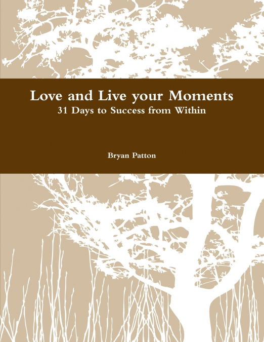 Love and Live your Moments