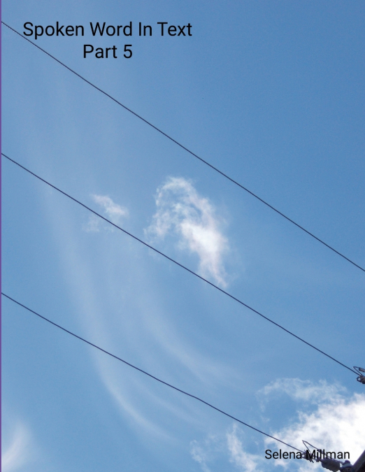 Spoken Word In Text Part 5