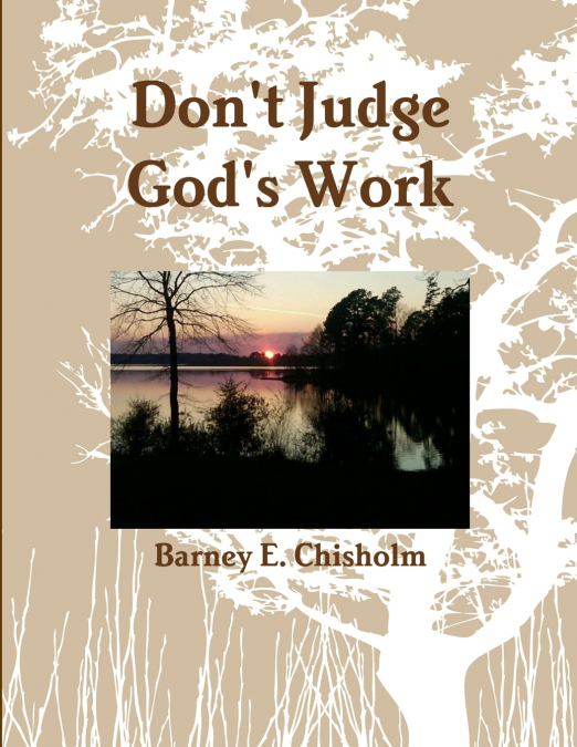 Don’t Judge God’s Work