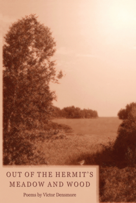 Out of the Hermit’s Meadow and Wood