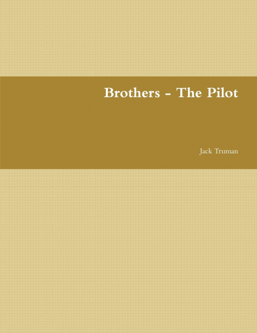 Brothers - The Pilot