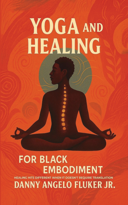 Yoga and Healing for Black Embodiment