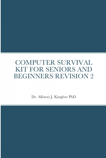 COMPUTER SURVIVAL KIT FOR SENIORS AND BEGINNERS REVISION 2