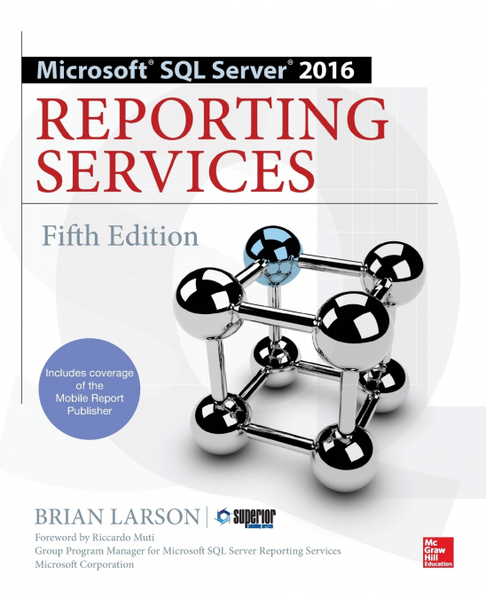 Microsoft SQL Server 2016 Reporting Services, Fifth Edition
