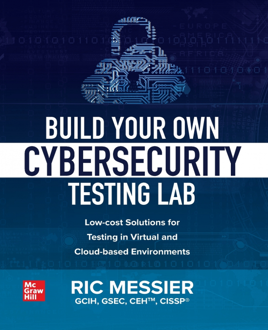 Build Your Own Cybersecurity Testing Lab