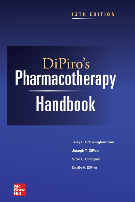 DiPiro’s Pharmacotherapy Handbook, 12th Edition