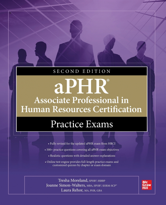 aPHR Associate Professional in Human Resources Certification Practice Exams, Second Edition