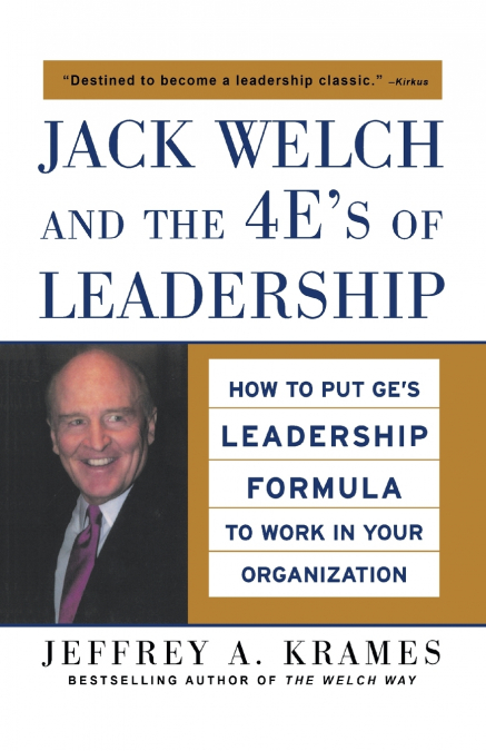 JACK WELCH AND THE 4 E’S OF LE